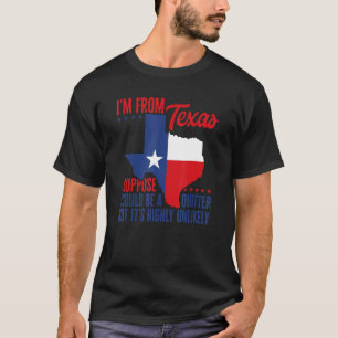 T-shirt Je viens du Texas Je ne suis pas un Quitter Texas