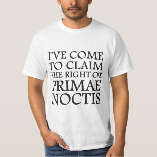 T-shirt Je viens revendiquer le droit de Primae Noctis