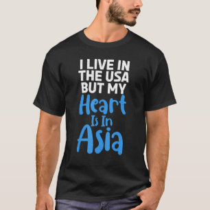 T-shirt Je vis aux États-Unis mais mon cœur est en Asie