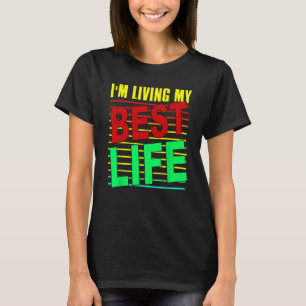 T-shirt Je vis ma meilleure vie Motivationnelle
