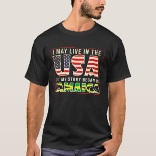 T-shirt Je Vis Peut-Être Aux Etats-Unis Mais Mon Histoire 