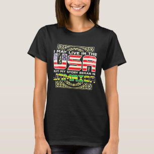T-shirt Je Vis Peut-Être Aux Etats-Unis Mais Mon Histoire