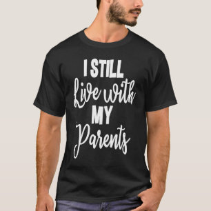 T-shirt Je Vis Toujours Avec Mes Parents Fils Fille Fille 