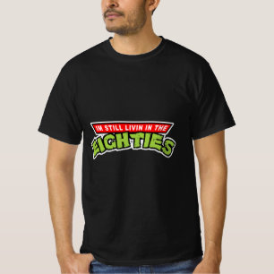 T-shirt Je vis toujours dans les années 80 🕗