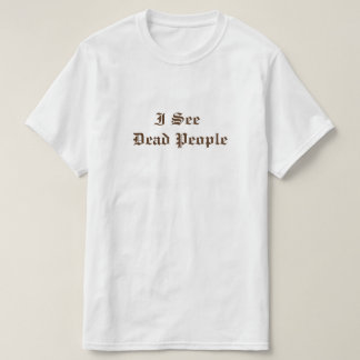 T-shirt je vois des morts