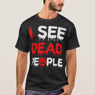 T-shirt Je Vois Des Personnes Mortes Drôle Halloween Pour