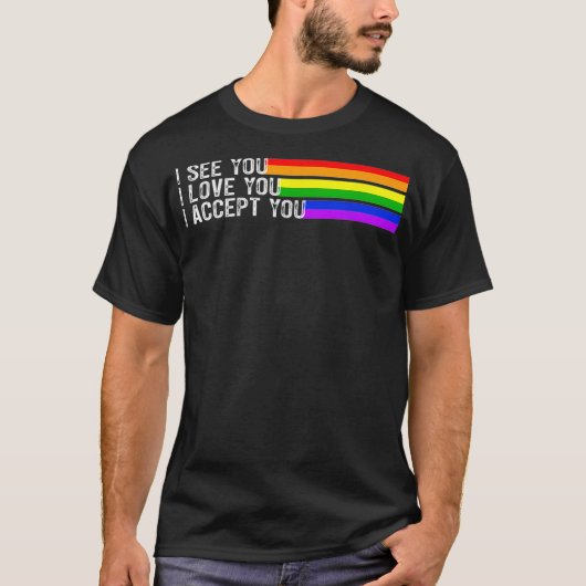 T-shirt Je Vois Je T'Aime Je T'Accepte LGBTQ Ally Gay prid (Devant)