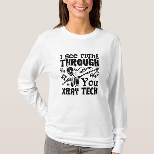 T-shirt Je Vois Juste À Travers Vous Xray Tech Radiologie (Devant)