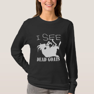 T-shirt Je vois les chèvres mortes