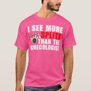 T-shirt Je Vois Plus De Splits Que Le Gynécologue Bowling