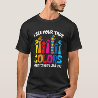 T-shirt Je Vois Vos Véritables Couleurs J'Aime Vous Mène L