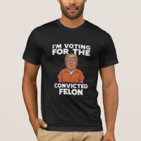 Je vote pour le condamné Felon Pro Trump 2024
