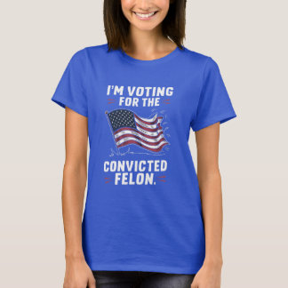 T-shirt Je vote pour le condamné Felon Trump