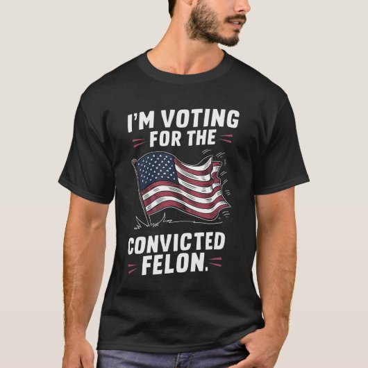 T-shirt Je vote pour le condamné Felon Trump (Devant)