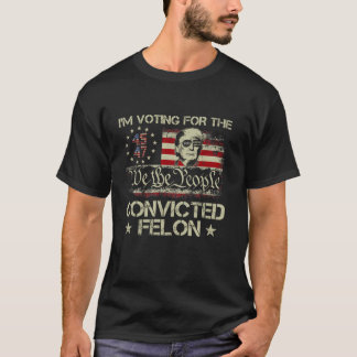 T-shirt Je vote pour le condamné Felon Trump 45 47 Ame