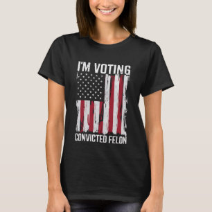 T-shirt Je vote pour le criminel condamné Pro Trump 2024