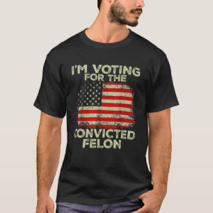 T-shirt Je Vote Pour Le Délinquant Condamné Drôle Pro Trum