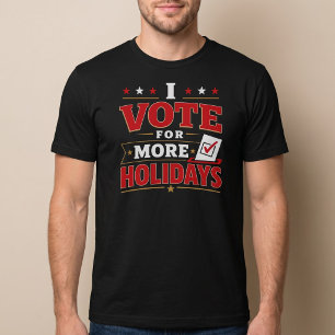 T-shirt Je Vote Pour Plus De Jours Fériés
