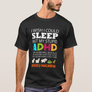 T-shirt Je voudrais dormir mais mon stupide TDAH se déclen