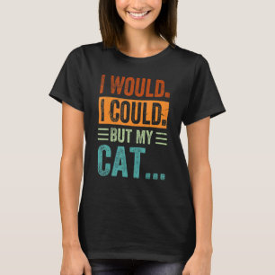 T-shirt Je voudrais - Je pourrais - Mais mon chat..._1