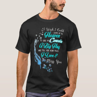 T-shirt Je Voudrais Monter Au Ciel Pour Donner Mon Cousi