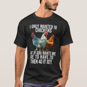 T-shirt Je voulais seulement 10 poules mais si Dieu veut q