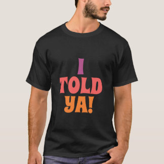 T-shirt Je vous ai dit citation 