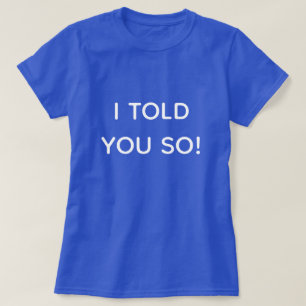 T-shirt Je Vous Ai Dit Que La Typographie Moderne Bleue