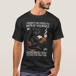 T-shirt Je vous ai ignoré la première fois Chat noir sarca