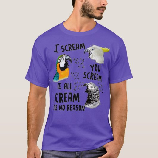 T-shirt Je Vous Crie, Vous Criez, Parrot Drôle (Devant)