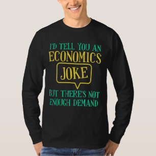 T-shirt Je vous dirais une plaisanterie économique économi