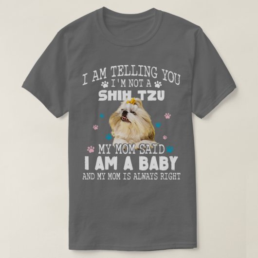 T-shirt Je vous dis que je ne suis pas un tzu chihMa mère (Design devant)