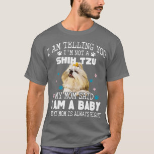 T-shirt Je vous dis que je ne suis pas un tzu chihMa mère 