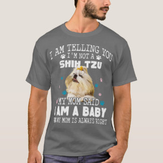 T-shirt Je vous dis que je ne suis pas un tzu chihMa mère