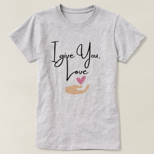 T-shirt Je vous donne l'amour (Design devant)