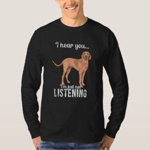 T-shirt Je vous entends, je ne fais que ne pas écouter   M
