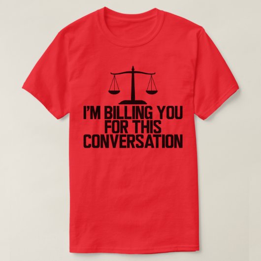 T-shirt Je vous facture pour cette conversation (Design devant)