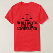 T-shirt Je vous facture pour cette conversation (Design devant)