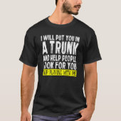 T-shirt Je Vous Mettrai Dans Un Tronc Et Aiderai Les Gens  (Devant)