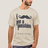 T-shirt Je vous moustache une question (en détresse) (Devant)