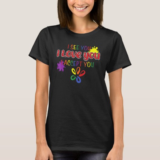 T-shirt Je Vous Vois Je Vous Aime Je Vous Accepte - Lgbt P (Devant)