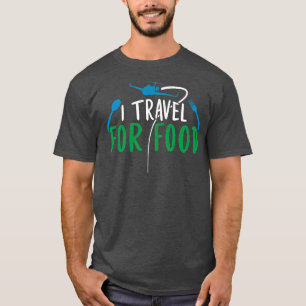 T-shirt Je voyage pour les amoureux de nourriture de nourr