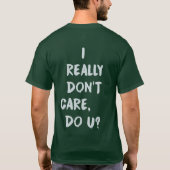 T-shirt Je vraiment ne m'inquiète pas fais U ? T des (Dos)