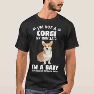 T-shirt Je X M Pas Corgi Ma Mère A Dit Que Je X M'Avais Un