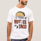 T-shirt J'échangerais Mon Frère Pour Un Taco Cinco De Mayo (Devant)