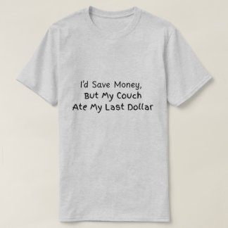 T-shirt J'économiserais mais mon canapé a mangé mon dernie