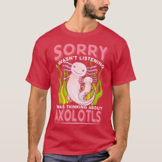 T-shirt J'Écoutais Wasnx27t À Penser À Axolotls