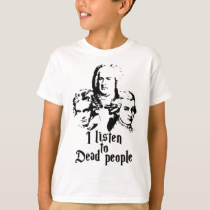 T-shirt J'Écoute Les Morts Mozart Bach Beethoven Clas
