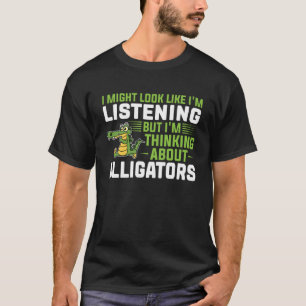T-shirt J'écoute, mais je pense aux alligators al