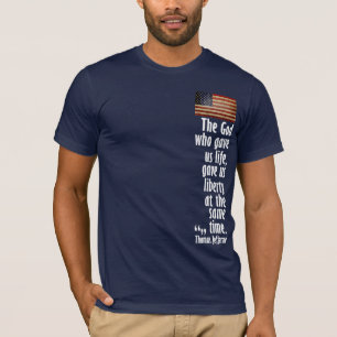 T-shirt Jefferson : Le Dieu qui nous a donné la vie...